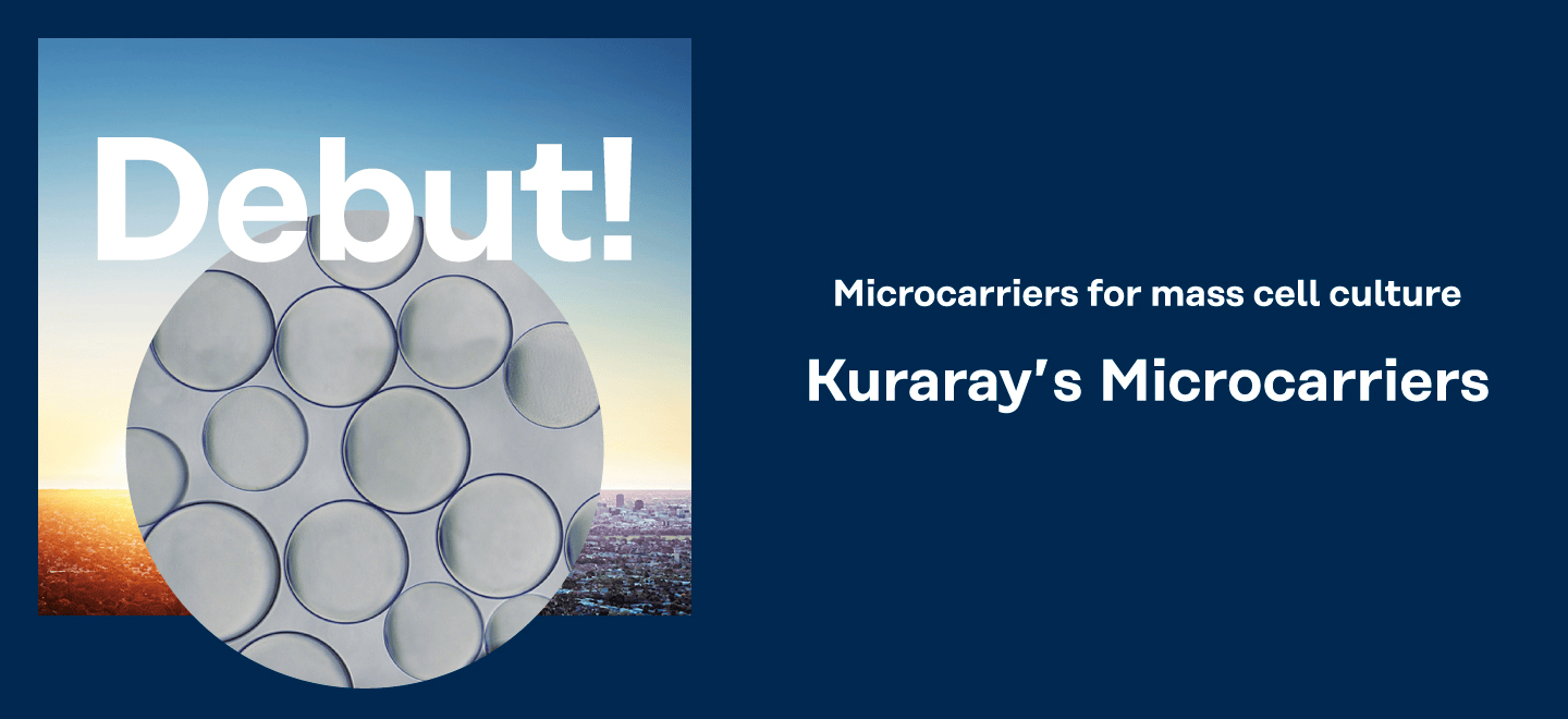 Microcarriers for mass cell culture Kuraray's Microcarriers